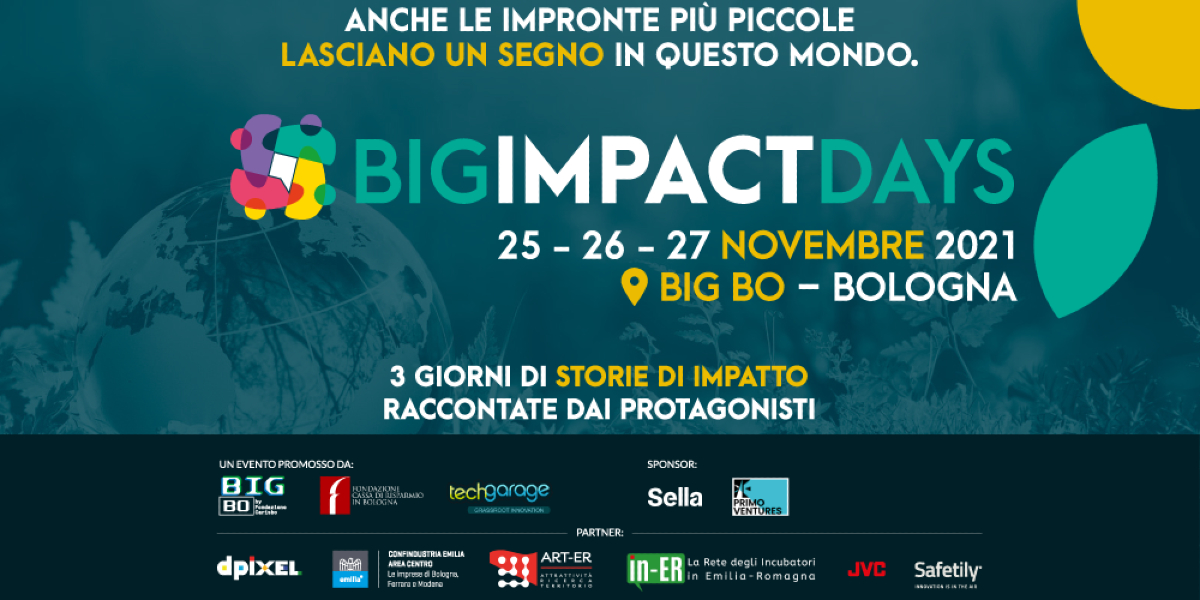 Al via a Bologna la prima edizione dei BIG IMPACT DAYS: dal 25 al 27 novembre tre giornate per individuare possibili risposte alle sfide poste dall’Agenda 2030 dell’ONU